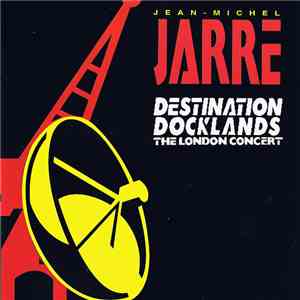 Jean-Michel Jarre - Destination Docklands (The London Concert)
