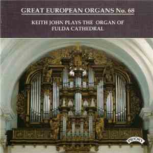 Keith John  - Keith John Plays The Organ Of Fulda Cathedral, Germany