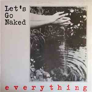Let's Go Naked - Everything