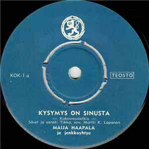 Maija Haapala Ja Jenkkayhtye / Kokoomuskvartetti - Kysymys On Sinusta / Meidän Maamme
