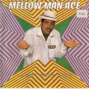 Mellow Man Ace - If You Were Mine