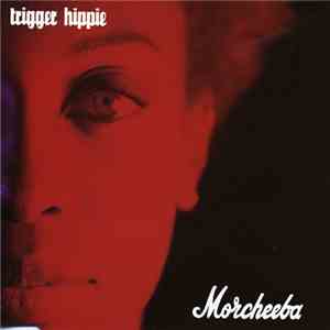Morcheeba - Trigger Hippie