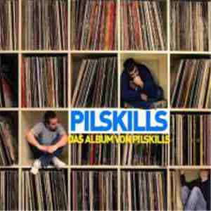 Pilskills - Das Album Von Pilskills
