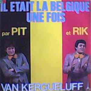 Pit Et Rik Van Kergueluff - Il Était La Belgique Une Fois
