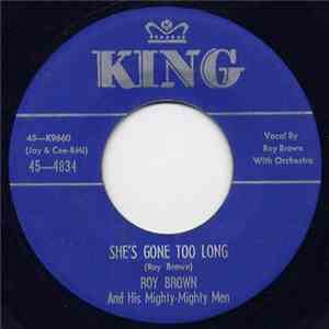 Roy Brown & His Mighty-Mighty Men - She's Gone Too Long / My Little Angel Child