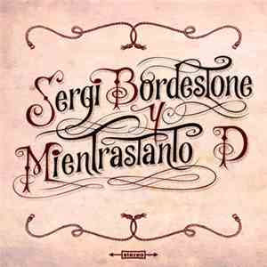 Sergio Bordestones & Mientrastanto D - Sergio Bordestones & Mientrastanto D