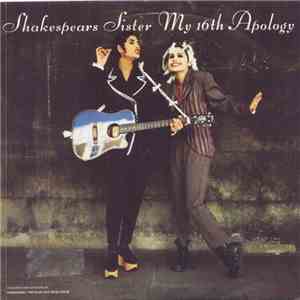 Shakespears Sister - My 16th Apology