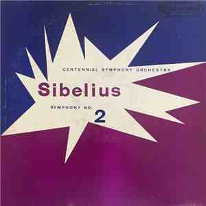 Sibelius, Centennial Symphony Orchestra - Symphony No. 2