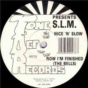 S.L.M. - Now I'm Finished (The Bells) / Nice 'n' Slow