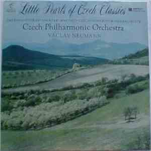 Smetana · Dvořák · Janáček · Martinů · Fibich · Novák · Suk · Nedbal · Fučík, Czech Philharmonic Orchestra, Václav Neumann - Little Pearls Of Czech Classics