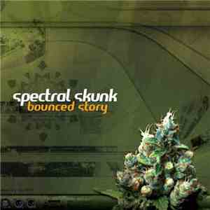 Spectral Skunk - Bounced Story