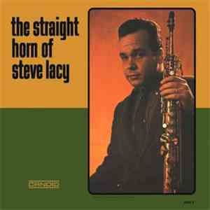 Steve Lacy - The Straight Horn Of Steve Lacy