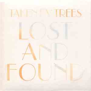 Taken By Trees - Lost And Found