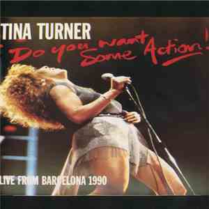 Tina Turner - Do You Want Some Action! Live From Barcelona 1990