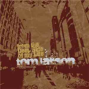 Tom Larson  - From The Deep Side Of My Life