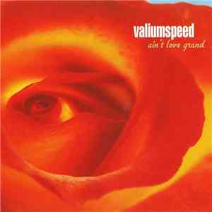 Valiumspeed - Ain't Love Grand