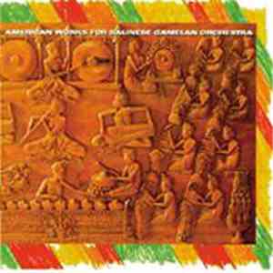 Various - American Works For Balinese Gamelan Orchestra