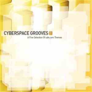 Various - Cyberspace Grooves - A Fine Selection Of Udn.com Themes