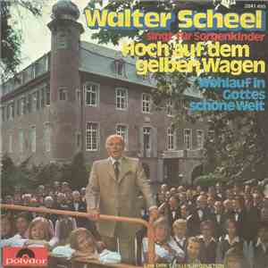 Walter Scheel - Hoch Auf Dem Gelben Wagen
