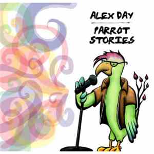 Alex Day  - Parrot Stories