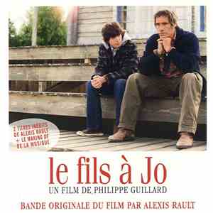 Alexis Rault - Le Fils à Jo - Un Film de Philippe Guillard