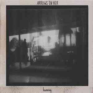 Arrows In Her - Leaving.