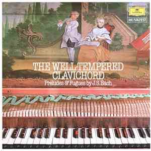 Bach - Ralph Kirkpatrick - The Well-Tempered Clavichord - Preludes And Fugues By J. S. Bach