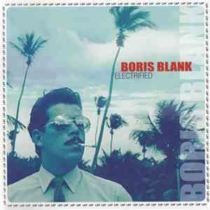 Boris Blank - Electrified