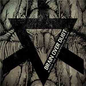 Brain Over Dust - Within The Uncontrolled Mind