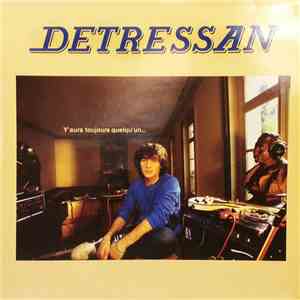 Detressan - Y'Aura Toujours Quelqu'un... (...Dans Un Coin)