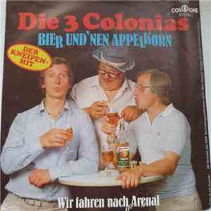 Die 3 Colonias - Bier Und 'nen Appelkorn