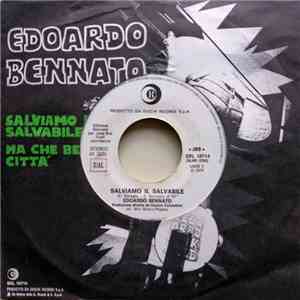 Edoardo Bennato - Salviamo Il Salvabile / Ma Che Bella Città