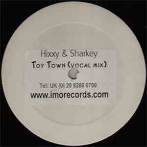 Hixxy & Sharkey - Toy Town (Vocal Mix)