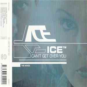 Ice  - Can't Get Over You (The Mixes)