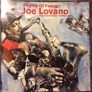 Joe Lovano - Flights Of Fancy - Trio Fascination Edition Two