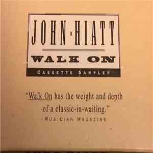 John Hiatt - Selections From The Album Walk on