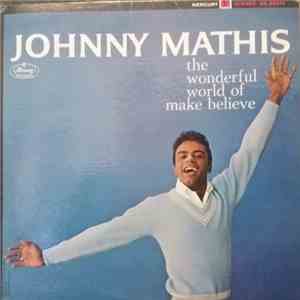 Johnny Mathis - The Wonderful World Of Make Believe
