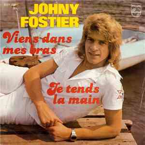 Johny Fostier - Viens Dans Mes Bras / Je tends la main