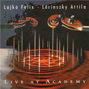 Lajkó Félix - Lőrinszky Attila - Live At Academy