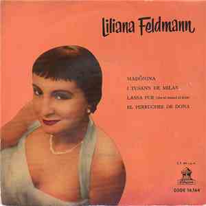 Liliana Feldmann - Madônina / I Tusann De Milan / Lassa Pur / El Perruchee De Dona