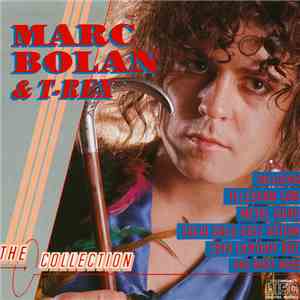 Marc Bolan & T-Rex - The Collection