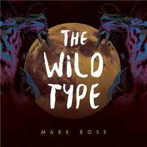 Mark Rose  - The Wild Type