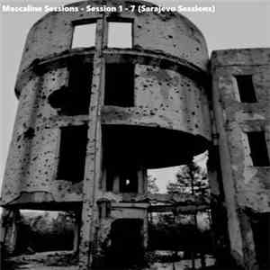 Mescaline Sessions - Session 1 - 7 (Sarajevo Sessions)