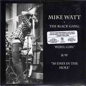 Mike Watt + The Black Gang - Rebel Girl b/w 30 Days In The Hole