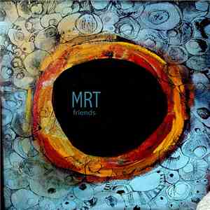 MRT  - Friends