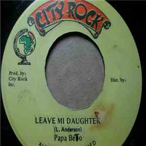 Papa Beeto - Leave Mi Daughter