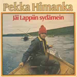 Pekka Himanka - Jäi Lappiin Sydämein