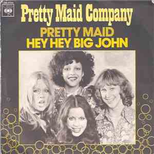 Pretty Maid Company - Pretty Maid / Hey Hey Big John