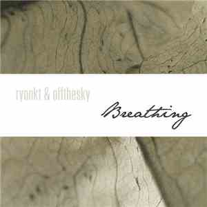 ryonkt & offthesky - Breathing
