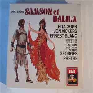 Saint-Saëns - Georges Prêtre, Rita Gorr · Jon Vickers · Ernest Blanc, Orchestre du Théâtre National de L'Opéra de Paris - Samson Et Dalila